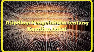 AjipBlog: Pengetahuan tentang Kearifan Lokal